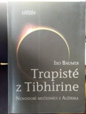 kniha Trapisté z Tibhirine novodobí mučedníci z Alžírska, Karmelitánské nakladatelství 2012