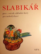 kniha Slabikář pro 1. ročník základní školy pro nedoslýchavé, SPN 1985