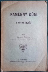 kniha Kamenný dům v Kutné Hoře, s.n. 1902