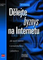 kniha Dělejte byznys na Internetu jak využít Internet k prospěchu firmy i jednotlivce, CPress 1999