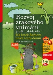 kniha Rozvoj zrakového vnímání Jak krtek Barbora našel cestu domů, 2. díl, od 4 do 6 let, Edika 2025