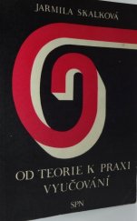 kniha Od teorie k praxi vyučování na střední všeobec. vzděl. škole, SPN 1978