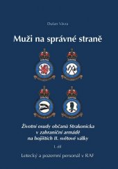 kniha Muži na správné straně životní osudy občanů Strakonicka v zahraniční armádě na bojištích II. světové války., D. Vávra 2012