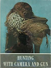 kniha Hunting with camera and gun [obr. publ., Artia 1958