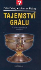 kniha Tajemství grálu prastaré mystérium vyřešeno, Knižní klub 2008