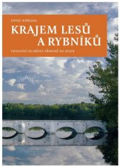kniha Krajem lesů a rybníků putování od města Třeboně na sever, Veduta - Bohumír Němec 2007