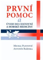 kniha První pomoc úvod do cestovní a horské medicíny, Univerzita Palackého v Olomouci 2005