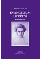 kniha Evangelium utrpení křesťanské řeči, Centrum pro studium demokracie a kultury 2006