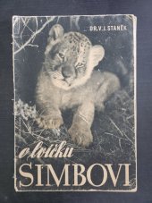 kniha O lvíčku Simbovi Veselé i smutné příhody ze života lvího koťátka v africké stepi, ve zvěřinci a v zoologické zahradě, Česká grafická Unie 1948