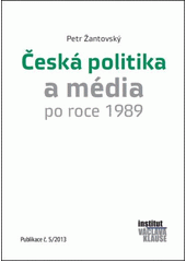 kniha Českí politika a média po roce 1989, Institut Václava Klause 2013