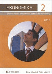 kniha Ekonomika 2. pro obchodní akademie a ostatní střední školy, Eduko 2012