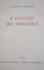 kniha Z pověsti do pohádky, Karel Hloušek 1944