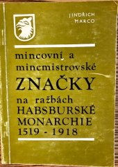 kniha Mincovní a mincmistrovské značky na ražbách Habsburské monarchie 1519 - 1918, Česká numismatická společnost 1983