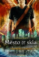 kniha Nástroje smrti 3. - Město ze skla, Mladá fronta 2010