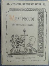 kniha Mezi proudy I. - Dvojí dvůr - tři historické obrazy., J. Otto 1896