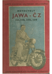 kniha Motocykly JAWA-ČZ 125, 150, 250, 350 Určeno pro řidiče motocyklů JAWA-ČZ, SNTL 1957