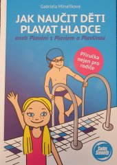 kniha Jak naučit děti plavat hladce aneb Plavání s Plavlem a Plavlínou, Swim smooth 2022