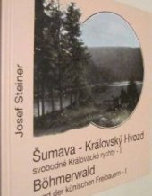 kniha Šumava - Královský Hvozd, území svobodných Králováckých rychet I = Böhmerwald - Land der künischen Freibauern I, Echo 2001