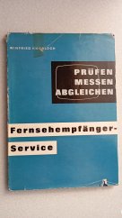 kniha Prüfen-messen-Abgleichen - Fernsehempfänger - Service Testování-Měření-Seřízení - Servis televizních přijímačů, Verlag für Radio- Foto- Kinotechnik  1962