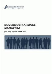 kniha Dovednosti a image manažera, Bankovní institut vysoká škola 2008