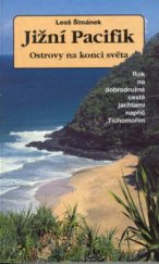 kniha Jižní Pacifik - ostrovy na konci světa rok na dobrodružné cestě jachtami napříč Tichomořím, Action-Press 2000