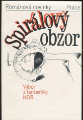 kniha Spirálový obzor Výbor z fantastiky NDR, Práce 1983