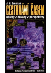 kniha Cestování časem nálezy, důkazy, perspektivy, Ivo Železný 1998