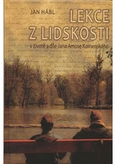 kniha Lekce z lidskosti v životě a díle Jana Amose Komenského, Návrat domů 2011