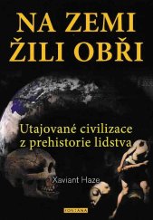 kniha Na Zemi žili obři Utajované civilizace z prehistorie lidstva, Fontána 2025