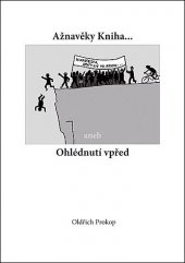 kniha Ažnavěky Kniha, aneb, Ohlédnutí vpřed, Univerzita Palackého v Olomouci 2012