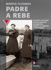 kniha Padre a Rebe Vojenští duchovní československé zahraniční armády u Tobruku a Dunkerque, Epocha 2015