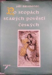 kniha Po stopách starých pověstí českých, Orbis 1959