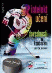 kniha Intelekt, učení, dovednosti & koučování v ledním hokeji komprehenzivní pohled na utkání, trénink a rozvoj individuálního herního výkonu, Olympia 2005