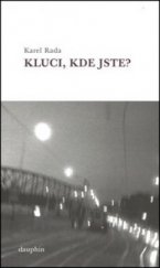 kniha Kluci, kde jste? (historie jedné legendy), Dauphin 2011