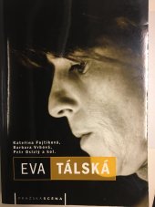 kniha Eva Tálská, aneb, Se mnou smrt a kůň, Pražská scéna 2009