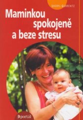 kniha Maminkou spokojeně a beze stresu, Portál 2003