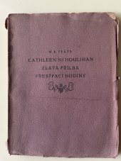 kniha Cathleen ni Houlihan Zlatá přílba ; Přesýpací hodiny, Marta Florianová 1921