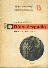 kniha Důlní čerpadla, kompresory a ventilátory Pomůcka pro odb. výcvik v hornictví, Práce 1951