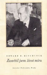 kniha Zasvětil jsem život míru Životopis Edvarda Beneše, Jaroslav Podroužek 1948