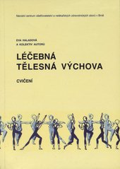 kniha Léčebná tělesná výchova cvičení, Národní centrum ošetřovatelství a nelékařských zdravotnických oborů 2007
