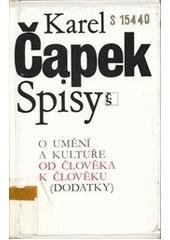 kniha Spisy O umění a kultuře - Od člověka k člověku : (dodatky), Český spisovatel 1995