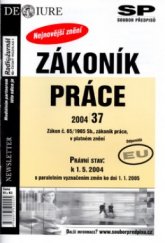 kniha Zákoník práce zákon č. 65/1965 Sb., zákoník práce, v platném znění : právní stav k 1.5.2004 s paralelním vyznačením změn ke dni 1.1.2005 : odpovídá EU, Newsletter 