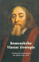 kniha Komenského vlastní životopis Autobiografie Komenského pro období 1628-1658, ALMI 2017