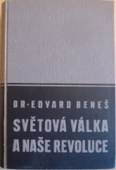 kniha Světová válka a naše revoluce Vzpomínky a úvahy z bojů za svobodu národa : Dokumenty, Orbis 1935