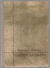 kniha Vězeň za dráty K.L. Mauthausen, Klub Kounicových kolejí, nakladatelské družstvo politických vězňů 1946