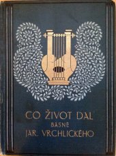 kniha Co život dal Básně, J. Otto 1926