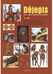 kniha Dějepis pro 2. stupeň základní školy praktické. 1. díl, - Počátky lidské společnosti, nejstarší civilizace - starověk, Parta 2008