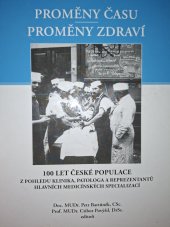 kniha Proměny času Proměny zdraví 100 let české populace z pohledu klinika ,patologa a reprezentantů hlavních medicínských specializací, Pohl 2020