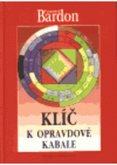 kniha Klíč k opravdové kabale kabalista jako dokonalý vládce mikro a makrokosmu, Chvojkovo nakladatelství 1998