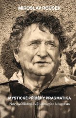 kniha Mystické příběhy pragmatika Nevysvětlitelné a záhadné věci kolem nás, Klika 2026